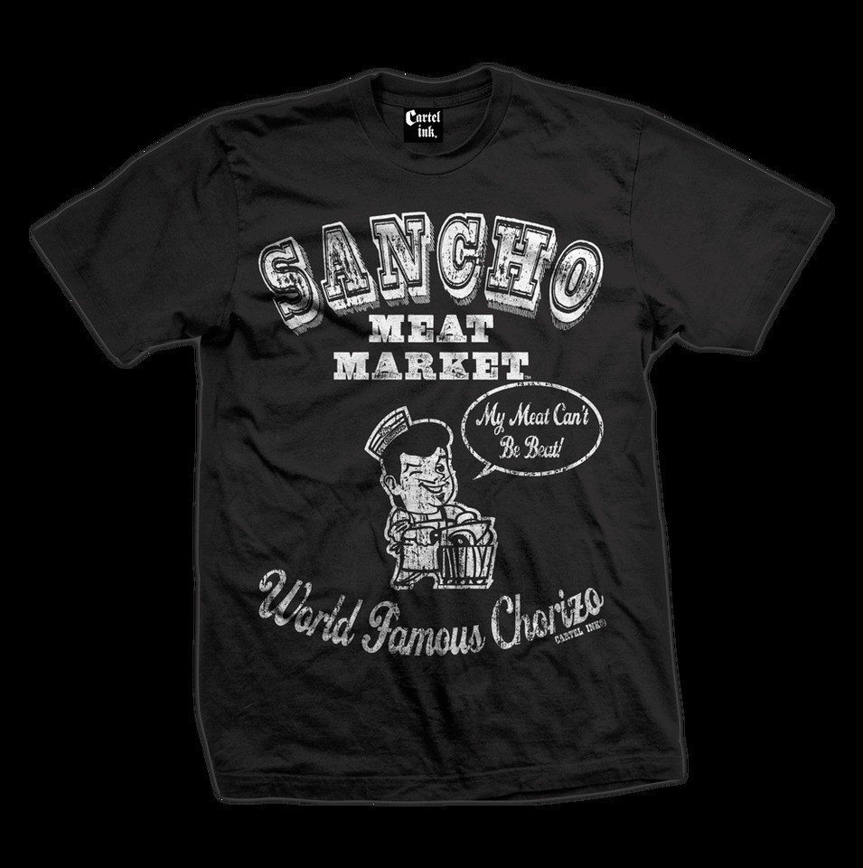 Sancho Meat Market My Meat Cant Be Beat Worlds Famous Chorizo Shirt 