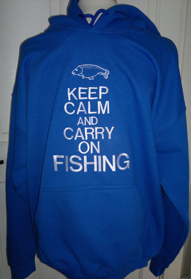 Keep Calm and Carry On Fishing Hoodie Embroidered   29 colours 