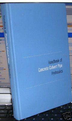 Handbook of Concrete Culvert Pipe Hydraulics (1964)