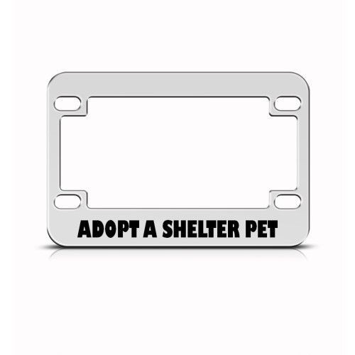 ADOPT A SHELTER PET DOG CAT MOTORCYCLE LICENSE FRAME