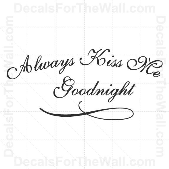 Always Kiss Me Goodnight Love Wall Decal Vinyl Art Sticker Quote 