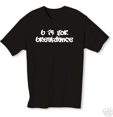 Breakdance Hip hop Funny,Dance,B ​Boy, Blk T Shirt Lrg