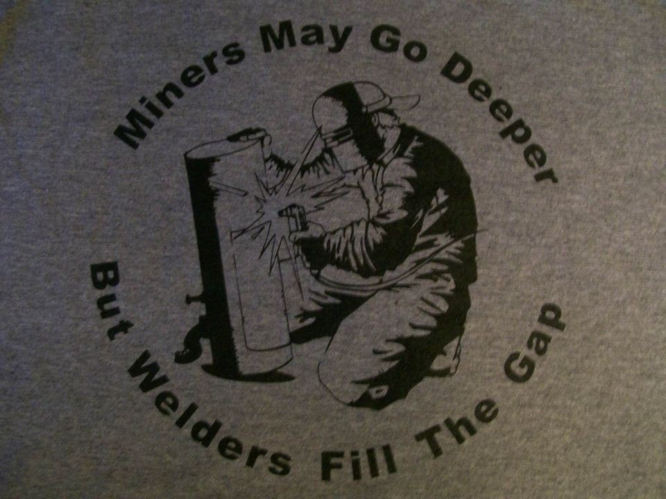 COAL T SHIRT MINERS GO DEEPER BUT WELDERS FILL GAP