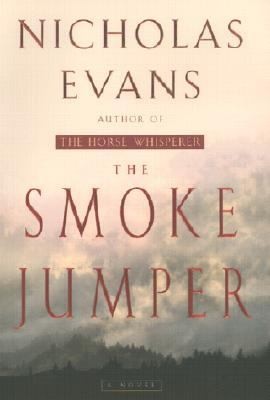 The Smoke Jumper by Nicholas Evans 2001, Hardcover