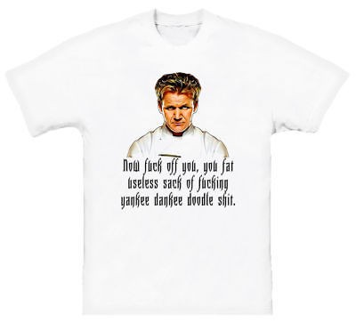 Godon Ramsay Hells Kitchen Quote T Shirt