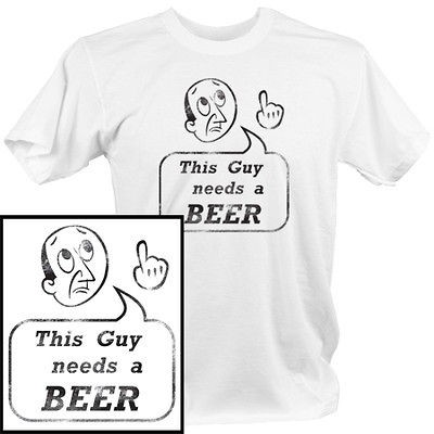 Beer This Guy needs a Beer COOL t shirt M Drink cerveza