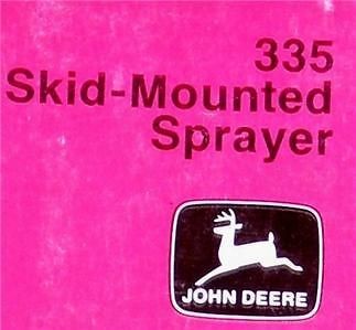 John Deere  335 Skid Mounted Sprayers  Dealer Service Copy Operator 