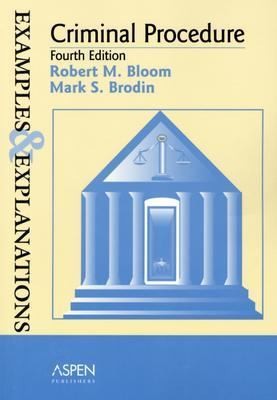 Criminal Procedure by Mark S. Brodin and Robert M. Bloom 2004 