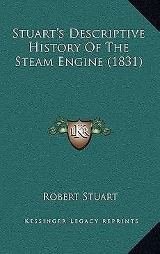 Stuarts Descriptive History of the Steam Engine (1831) NEW
