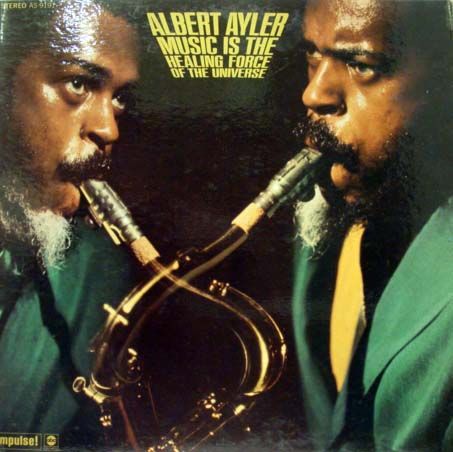 albert ayler music is the healing force of the universe label impulse 