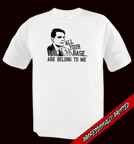 All Your Base Are Belong to Me Computer Turing Tshirt