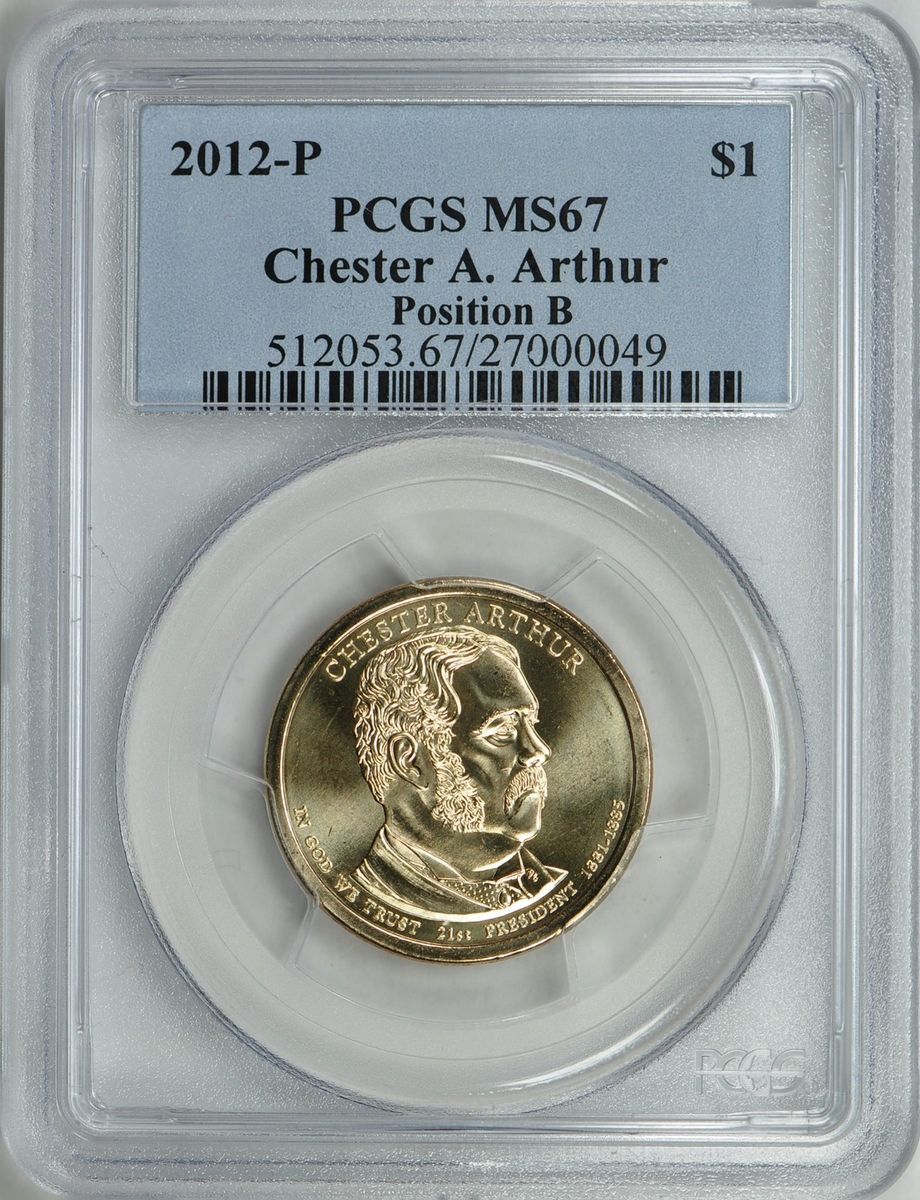 2012 P President Chester Arthur $1 Position B PCGS MS67