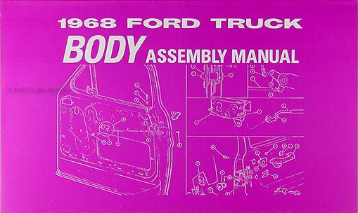 1968 Ford Pickup Truck Body Assembly Manual 68 F100 F250 F350 F500 