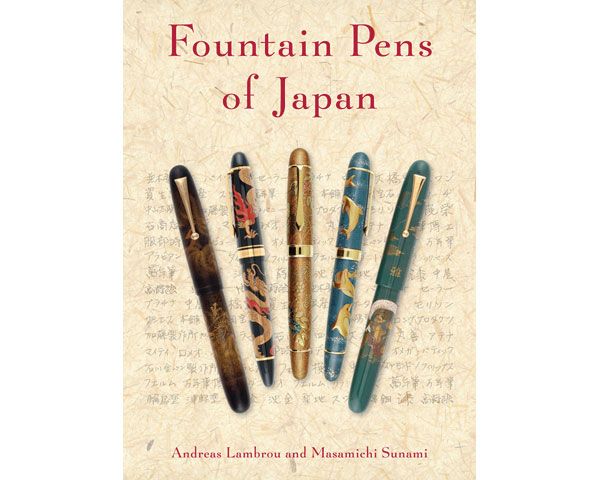 Fountain Pens of Japan by Andreas Lambrou and Masamichi Sunami