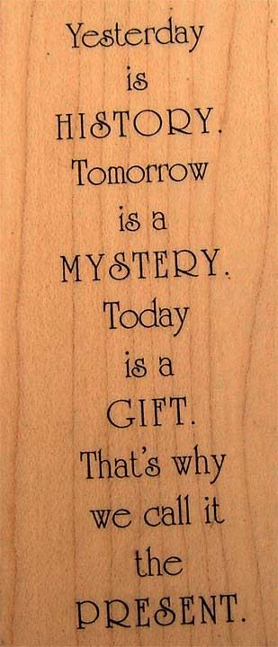 Yesterday Is History Tomorrow Mystery Rubber Stamp