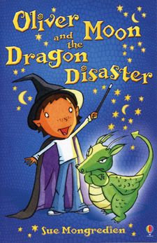 Oliver Moon and the Dragon Disaster   Usborne Chapter Books