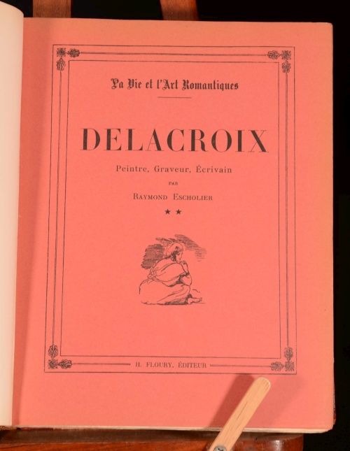 1926 9 3 Vol DELACROIX La Vie et lArt Romantiques, Raymond Escholier