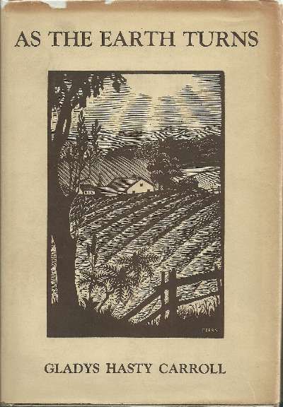 As The Earth Turns Gladys Hasty Carroll 1st Edition Dust Jacket Has