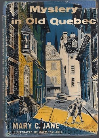 Mystery in Old Quebec Mary C Jane Abel Illust First Edition 1956