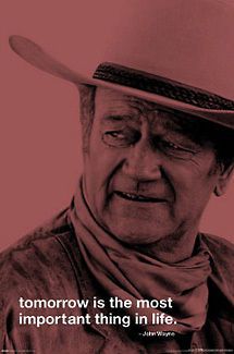 John Wayne TOMORROW Inspirational Motivational Americana Poster