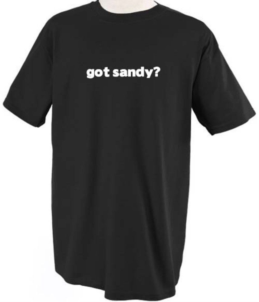 GOT SANDY? GIRL NAME FAMILY T SHIRT TEE SHIRT TOP