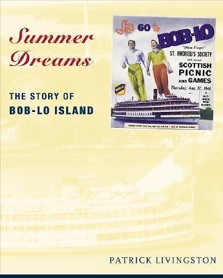 Summer Dreams The Story of Bob Lo Island