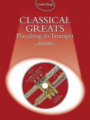 Center Stage Classical Greats Playalong for Trumpet By Music Sales