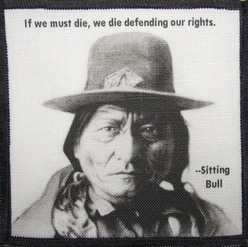 On Patch   SITTING BULL QUOTE   Hunkpapa Lakota   Backpack, Jacket