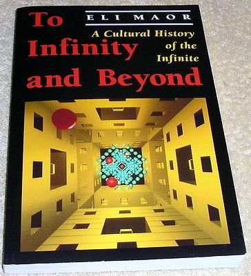 Infinity and Beyond  A Cultural History of the Infinite by Eli Maor