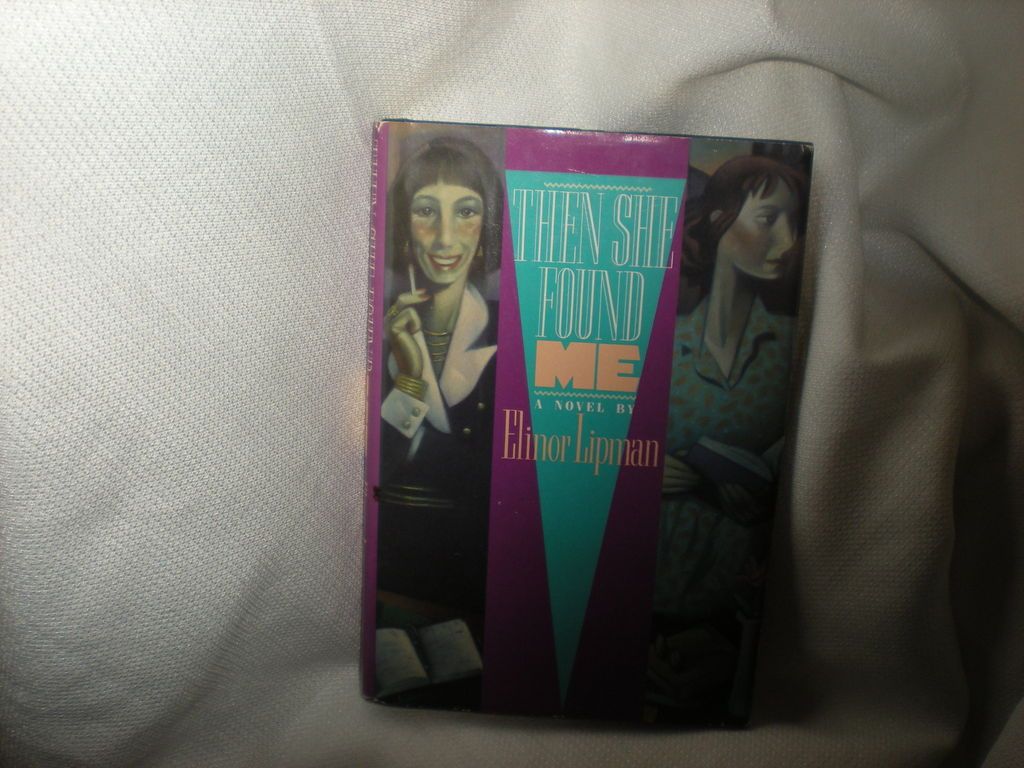 THEN SHE FOUND ME BOOK ELINOR LIPMAN HARDCOVER 1990